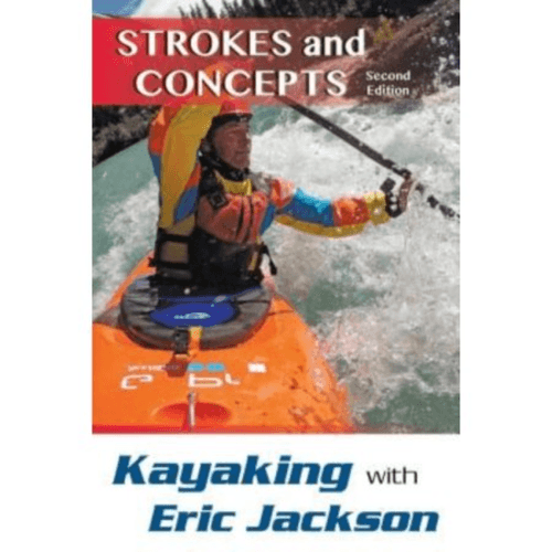 Dakota News Kayaking with Eric Jackson: Strokes And Concepts Book